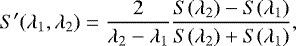 \begin{equation*} S&#x0027;(\lambda_1,\lambda_2) = \frac{2}{\lambda_2 - \lambda_1} \frac{S(\lambda_2) - S(\lambda_1)}{S(\lambda_2) &#x002B; S(\lambda_1)} ,\, \vspace*{-2pt}\end{equation*}