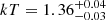 $ kT=1.36^{+0.04}_{-0.03} $