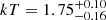 $ kT=1.75^{+0.10}_{-0.16} $