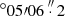 $ ^\circ 05\prime 06\mathop .\limits^{\prime \prime } 2 $