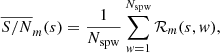 $$ \begin{aligned} \overline{S/N}_m(s) = \frac{1}{N_\mathrm{spw} }\sum _{{ w}=1}^{N_\mathrm{spw} } \mathcal{R} _m(s, { w}) , \end{aligned} $$