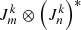 $ J_{m}^k \otimes\left(J_{n}^k\right)^* $