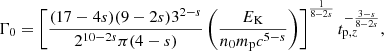 $$ \begin{aligned} \Gamma _{0} = \left[\frac{(17-4s)(9-2s)3^{2-s}}{2^{10-2s}\pi (4-s)} \left(\frac{E_\mathrm{K} }{n_0 m_{\rm p}c^{5-s}}\right)\right]^{\frac{1}{8-2s}} t_{\mathrm{p}, z}^{-\frac{3-s}{8-2s}} , \end{aligned} $$