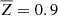 $ \overline{Z}=0.9 $