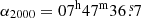 $ \alpha_{2000}=07^{\mathrm{h}}47^{\mathrm{m}}36{{\overset{\text{ s}}{.}}}7 $