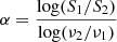 $ \alpha = \frac{\log(S_1/S_2)}{\log(\nu_2/\nu_1)} $
