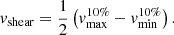 $$ \begin{aligned} { v}_{\rm shear} = \frac{1}{2} \left({ v}_{\rm max}^{10\%} - { v}_{\rm min}^{10\%}\right). \end{aligned} $$