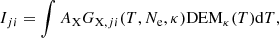 $$ \begin{aligned} I_{ji} = \int A_{\rm X} G_{\mathrm{X},ji}(T,N_\mathrm{e} ,\kappa ) \mathrm{DEM} _\kappa (T) \mathrm{d} T, \end{aligned} $$