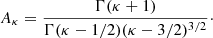 $$ \begin{aligned} A_{\kappa } = \frac{\Gamma (\kappa +1)}{\Gamma (\kappa -1/2) (\kappa -3/2)^{3/2}}\cdot \end{aligned} $$