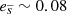 $ e_{\overline{s}} \sim 0.08 $