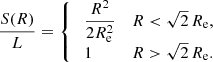 $$ \begin{aligned} \frac{S(R)}{L} = {\left\{ \begin{array}{ll} \;\dfrac{R^2}{2R_{\mathrm{e}}^2}&R<\sqrt{2}\,R_{\mathrm{e}}, \\ \;1&R>\sqrt{2}\,R_{\mathrm{e}}. \end{array}\right.} \end{aligned} $$