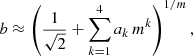 $$ \begin{aligned} b \approx \left(\frac{1}{\sqrt{2}} + \sum _{k=1}^4 a_k\,m^k\right)^{1/m}, \end{aligned} $$