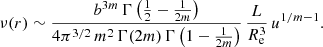 $$ \begin{aligned} \nu (r) \sim \frac{b^{3m}\,\Gamma \left(\frac{1}{2}-\frac{1}{2m}\right)}{4\pi ^{3/2}\,m^2\,\Gamma (2m)\,\Gamma \left(1-\tfrac{1}{2m}\right)}\,\frac{L}{R_{\mathrm{e}}^3}\, u^{1/m-1}. \end{aligned} $$