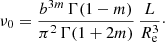 $$ \begin{aligned} \nu _0 = \frac{b^{3m}\,\Gamma (1-m)}{\pi ^2\,\Gamma (1+2m)}\,\frac{L}{R_{\mathrm{e}}^3}\cdot \end{aligned} $$