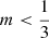 $ m < \frac{1}{3} $