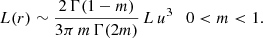 $$ \begin{aligned} L(r) \sim \frac{2\,\Gamma (1-m)}{3\pi \,m\,\Gamma (2m)}\,L\,u^3 \quad 0<m<1. \end{aligned} $$