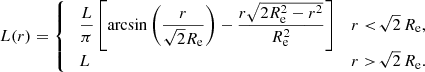 $$ \begin{aligned} L(r) = {\left\{ \begin{array}{ll} \;\dfrac{L}{\pi }\left[\arcsin \left(\dfrac{r}{\sqrt{2}R_{\mathrm{e}}}\right) -\dfrac{r \sqrt{2 R_{\mathrm{e}}^2-r^2}}{R_{\mathrm{e}}^2}\right]&r<\!\sqrt{2}\,R_{\mathrm{e}}, \\ \;L&r>\!\sqrt{2}\,R_{\mathrm{e}}. \end{array}\right.} \end{aligned} $$