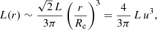 $$ \begin{aligned} L(r) \sim \frac{\sqrt{2}\,L}{3\pi }\left(\frac{r}{R_{\mathrm{e}}}\right)^3 = \frac{4}{3\pi }\,L\,u^3, \end{aligned} $$