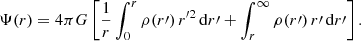 $$ \begin{aligned} \Psi (r) = 4\pi G \left[ \frac{1}{r}\int _0^r \rho (r\prime )\,r^{\prime 2}\,{\mathrm{d}}r\prime + \int _r^\infty \rho (r\prime )\,r\prime \,{\mathrm{d}}r\prime \right]. \end{aligned} $$
