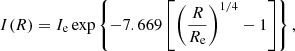 $$ \begin{aligned} I(R) = I_{\mathrm{e}} \exp \left\{ -7.669\left[\left(\frac{R}{R_{\mathrm{e}}}\right)^{1/4}-1\right]\right\} , \end{aligned} $$