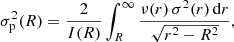 $$ \begin{aligned} \sigma _{\mathrm{p}}^2(R) = \frac{2}{I(R)} \int _R^\infty \frac{\nu (r)\,\sigma ^2(r)\,{\mathrm{d}}r}{\sqrt{r^2-R^2}}, \end{aligned} $$