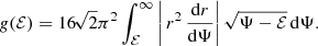 $$ \begin{aligned} g(\mathcal{{E}}) = 16\!\sqrt{2}\pi ^2\int _\mathcal{{E}}^\infty \left|\,r^2\,\frac{{\mathrm{d}} r}{{\mathrm{d}}\Psi }\right| \sqrt{\Psi -\mathcal{{E}}}\,{\mathrm{d}}\Psi . \end{aligned} $$