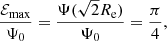 $$ \begin{aligned} \frac{\mathcal{{E}}_{\mathrm{max}}}{\Psi _0} = \frac{\Psi (\sqrt{2} R_{\mathrm{e}})}{\Psi _0} = \frac{\pi }{4}, \end{aligned} $$