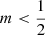 $ m < \frac{1}{2} $