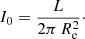 $$ \begin{aligned} I_0 = \frac{L}{2\pi \,R_{\mathrm{e}}^2}\cdot \end{aligned} $$