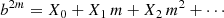 $$ \begin{aligned} b^{2m} = X_0 + X_1\,m + X_2\,m^2 + \cdots \end{aligned} $$