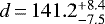 $d\,{=}\,141.2_{-7.5}^{&#x002B;8.4}$
