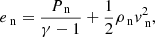 $$ \begin{aligned}&e_{\text{ n}} = \frac{P_{\text{ n}}}{\gamma -1} + \frac{1}{2} \rho _{\text{ n}} v_{\text{ n}} ^2, \end{aligned} $$