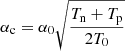 $$ \begin{aligned} \alpha _{\rm c} = \alpha _0 \sqrt{\frac{T_{\rm n} + T_{\rm p}}{2 T_0}} \end{aligned} $$