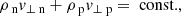 $$ \begin{aligned}&\rho _{\text{ n}} v_{\perp \text{ n}} +\rho _{\text{ p}} v_{\perp \text{ p}} =\text{ const.}, \end{aligned} $$