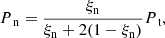 $$ \begin{aligned} P_{\text{ n}}&=\frac{\xi _{\rm n}}{\xi _{\rm n} + 2 (1-\xi _{\rm n})} P_{\text{ t}}, \end{aligned} $$