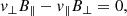 $$ \begin{aligned}&v_{\perp } B_\parallel -v_{\parallel } B_\perp = 0, \end{aligned} $$