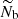 $ \widetilde{N}_{\mathrm{b}} $