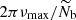 $ 2\pi \nu_{\mathrm{max}} /\widetilde{N}_{\mathrm{b}} $