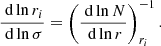 $$ \begin{aligned} \frac{\text{ d} \ln r_i }{\text{ d} \ln \sigma } = \left(\frac{\text{ d} \ln N}{\text{ d} \ln r} \right)^{-1}_{r_i} . \end{aligned} $$
