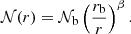 $$ \begin{aligned} \mathcal{N} (r)=\mathcal{N} _{\rm b}\left(\frac{r_{\rm b}}{r} \right)^\beta . \end{aligned} $$