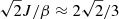 $ \sqrt{2} J/\beta \approx 2 \sqrt{2} /3 $