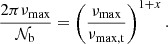$$ \begin{aligned} \frac{2\pi \nu _{\rm max} }{\mathcal{N} _{\rm b}} =\left( \frac{\nu _{\rm max}}{\nu _{\rm max,t}}\right)^{1+x} . \end{aligned} $$