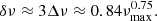 $$ \begin{aligned} \delta \nu \approx 3 \Delta \nu \approx 0.84 \nu _{\rm max} ^{0.75} . \end{aligned} $$