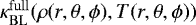 $\kappa_{\mathrm{BL}}^{\mathrm{full}}(\rho(r,\theta,\phi),T(r,\theta,\phi))$