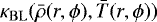 $\kappa_{\mathrm{BL}}(\bar{\rho}(r,\phi),\bar{T}(r,\phi))$