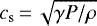 $c_{\mathrm{s}}\,{=}\,\sqrt{\gamma P/\rho}$