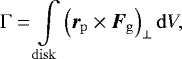 \begin{equation*} \Gamma = \int\limits_{\mathrm{disk}}\left( \vec{r}_{\mathrm{p}}\times\vec{F}_{\mathrm{g}} \right)_{\perp}\mathrm{d}V,\end{equation*}