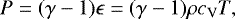 \begin{equation*} P = (\gamma-1)\epsilon = (\gamma-1)\rho c_{\textrm{V}} T,\end{equation*}