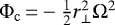 $\Phi_{\mathrm{c}}\,{=} -\frac{1}{2}r_{\perp}^{2}\Omega^{2}$