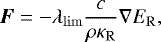 \begin{equation*} \vec{F} = - \lambda_{\mathrm{lim}}\frac{c}{\rho\kappa_{\mathrm{R}}}\nabla E_{\mathrm{R}},\end{equation*}
